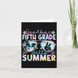 Goodbye 5th Grade Hello Summer Fifth Grade Last Da Card