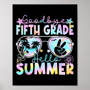 Goodbye 5th Grade Hello Summer Fifth Grade Last Da Poster