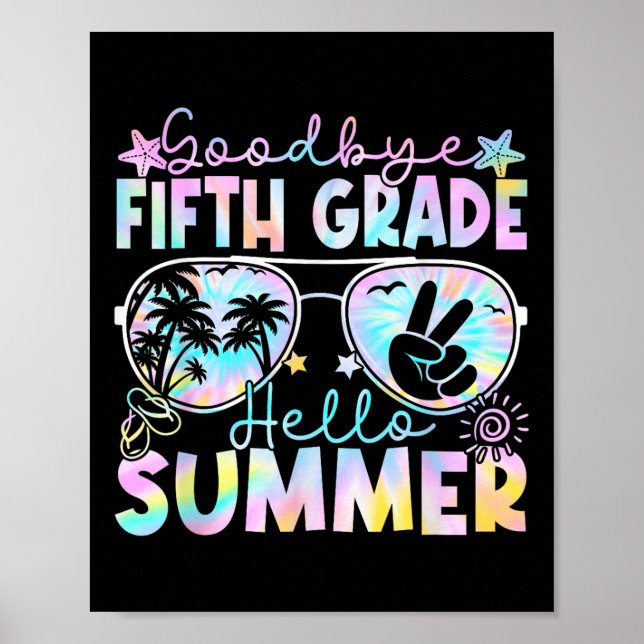 Goodbye 5th Grade Hello Summer Fifth Grade Last Da Poster (Front)