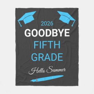 Goodbye 5th Grade Hello Summer Graduation Gift Fleece Blanket