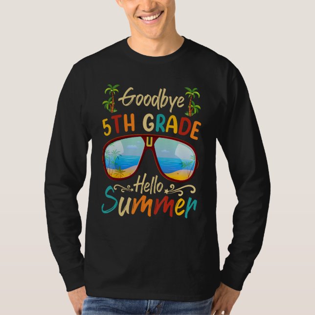 Goodbye 5th Grade Hello Summer Last Day Of School  T-Shirt (Front)