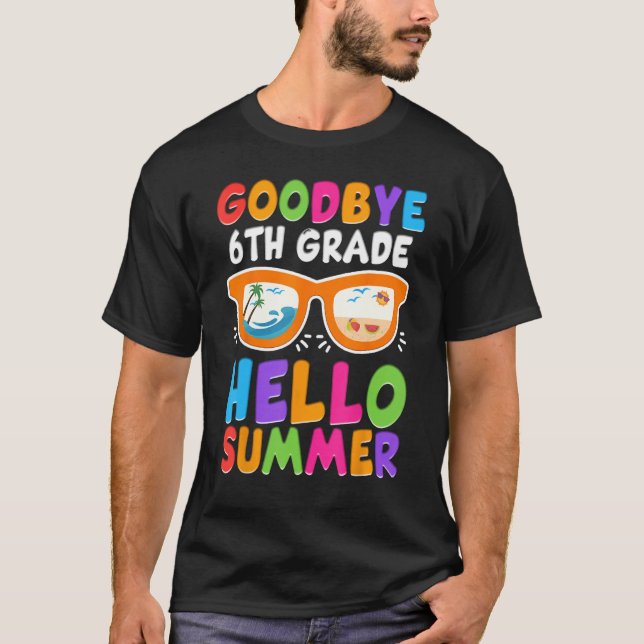 Goodbye 6th Grade Boys Kids Hello Summer Last Day  T-Shirt (Front)