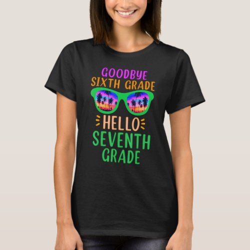 Goodbye 6th Grade Hello 7th Grade Teacher Student  T_Shirt