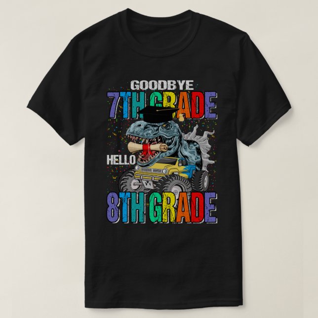Goodbye 7th Grade Hello 8th Grade Monster Truck Di T-Shirt (Design Front)