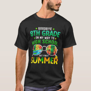 Goodbye 8th Grade Graduation To 9th Grade Hello Su T-Shirt