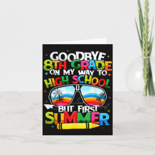 Goodbye 8th Grade Graduation To High School Hello Card