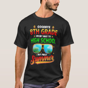 Goodbye 8th Grade Graduation To High School Hello T-Shirt
