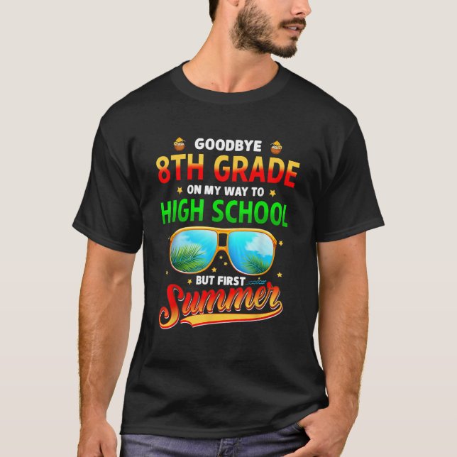 Goodbye 8th Grade Graduation To High School Hello  T-Shirt (Front)