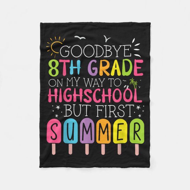 Goodbye 8th Grade Graduation To Highschool But Fleece Blanket (Front)