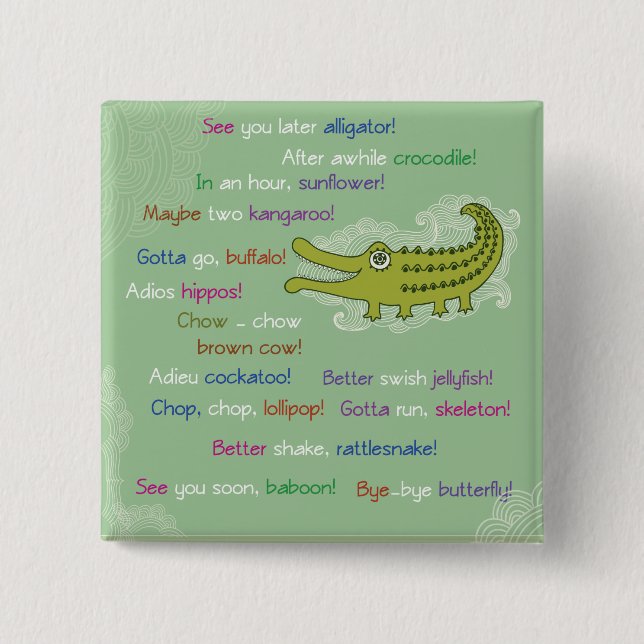 Goodbye and Good luck from Group, Alligator Pinback Button (Front)