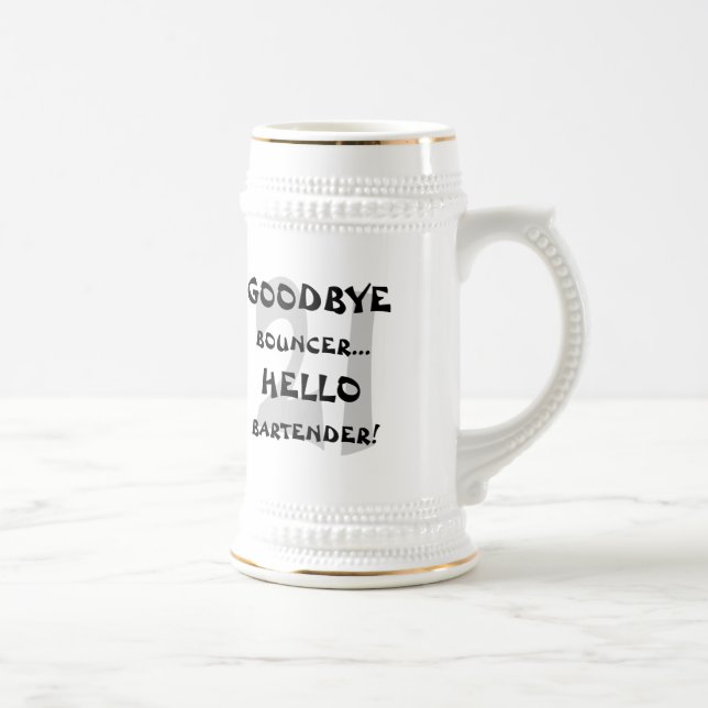 GoodBye Bouncer...Hello Bartender! Beer Stein (Right)