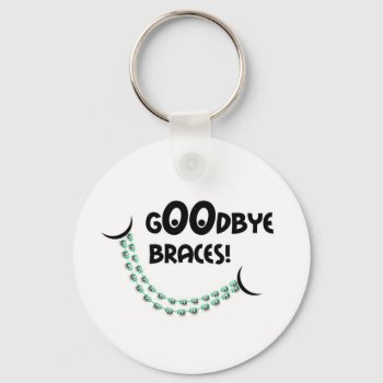 Goodbye Braces Green Keychain by PamJArts at Zazzle