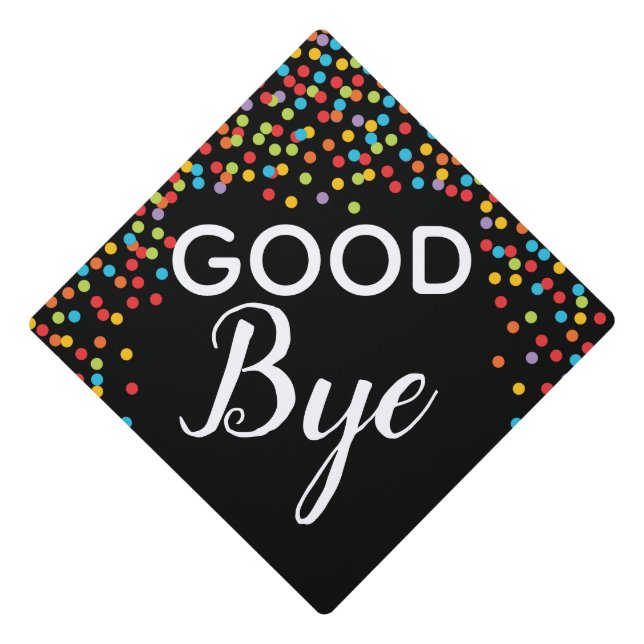 Goodbye Confetti Graduation Cap Top (Front)