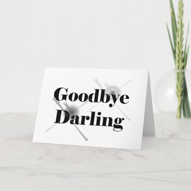 Goodbye Darling (clear2) Card (Front)