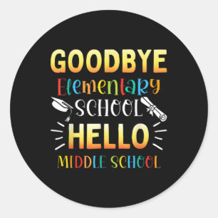 Goodbye Elementary Hello Middle School Graduation Classic Round Sticker