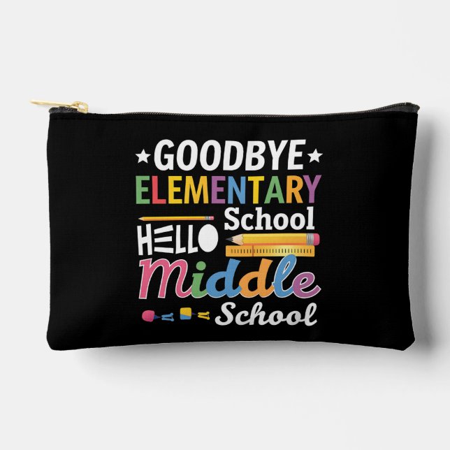 Goodbye Elementary School Hello Middle School Accessory Pouch (Front)