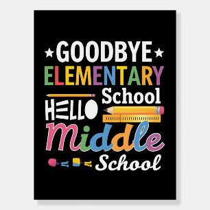 Goodbye Elementary School Hello Middle School Foam Board