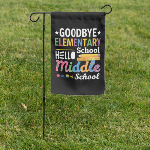 Goodbye Elementary School Hello Middle School Garden Flag