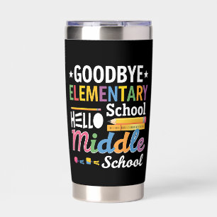 Goodbye Elementary School Hello Middle School Insulated Tumbler