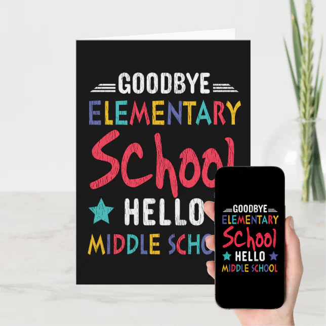 Goodbye Elementary School Hello Middle School Kids Card | Zazzle