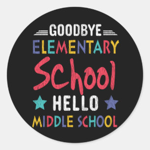 Goodbye Elementary School Hello Middle School Kids Classic Round Sticker