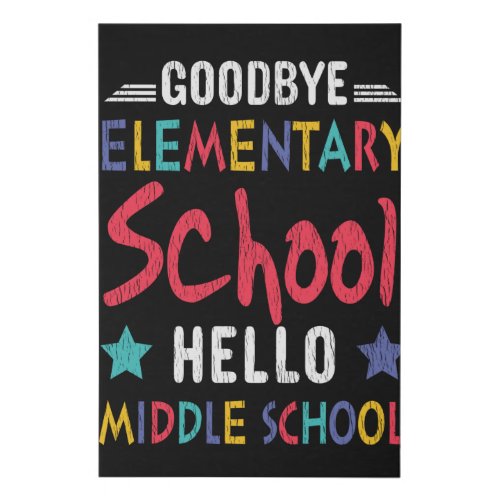 Goodbye Elementary School Hello Middle School Kids Faux Canvas Print