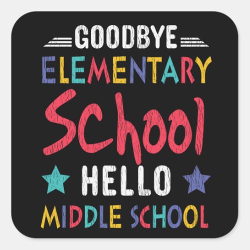 Goodbye Elementary School Hello Middle School Kids Square Sticker