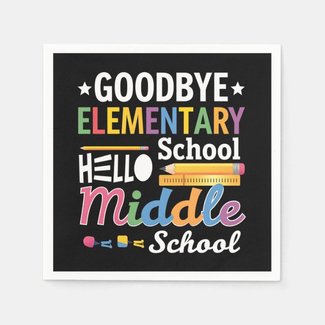Goodbye Elementary School Hello Middle School Napkins (Front)