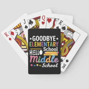 Goodbye Elementary School Hello Middle School Poker Cards