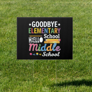 Goodbye Elementary School Hello Middle School Sign