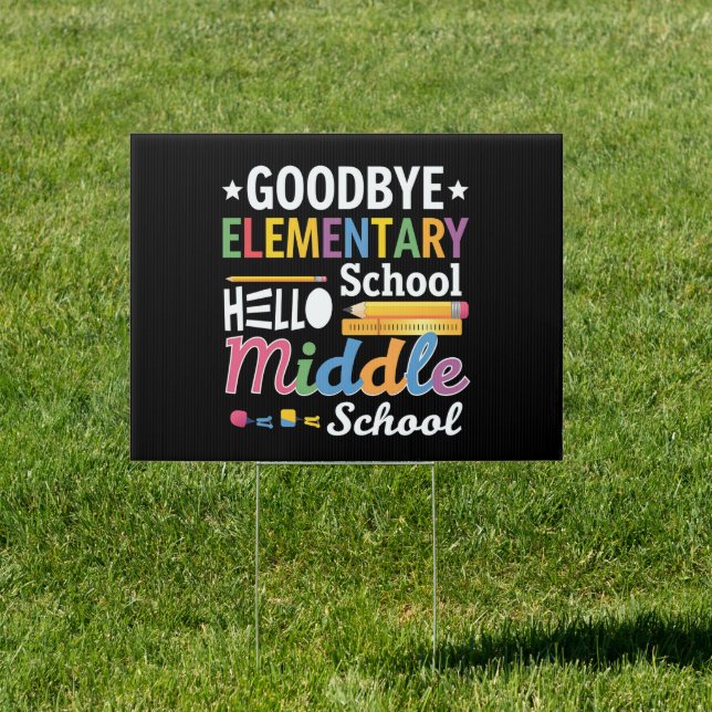 Goodbye Elementary School Hello Middle School Sign (Insitu)