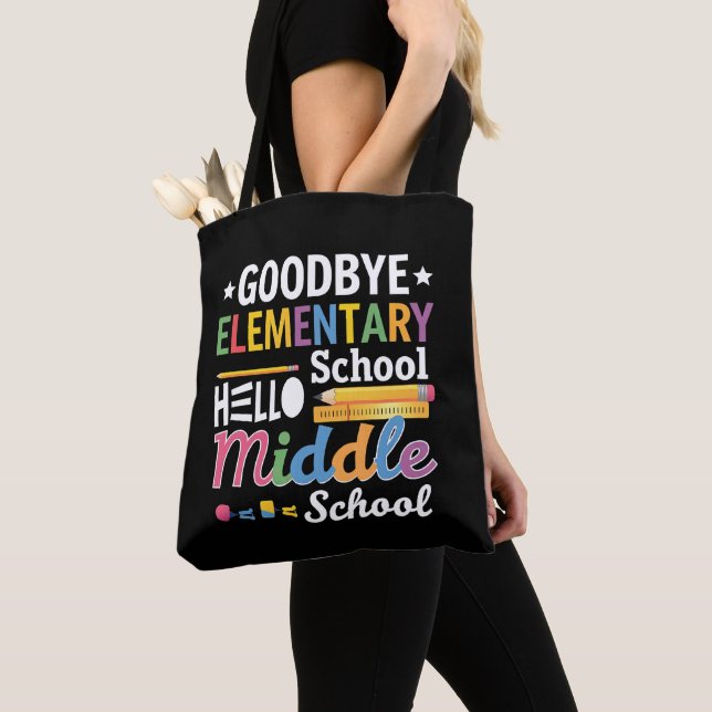 Goodbye Elementary School Hello Middle School Tote Bag (Close Up)