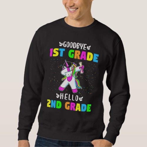 Goodbye First Grade Hello Second Grade Unicorn Gir Sweatshirt