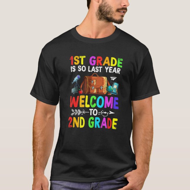 Goodbye First Grade Welcome To 2nd Grade  Squad T-Shirt (Front)
