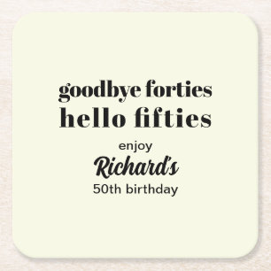Goodbye Forties Hello Fifties Modern 50th Birthday Square Paper Coaster