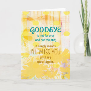 Goodbye is not Forever - Sympathy Card