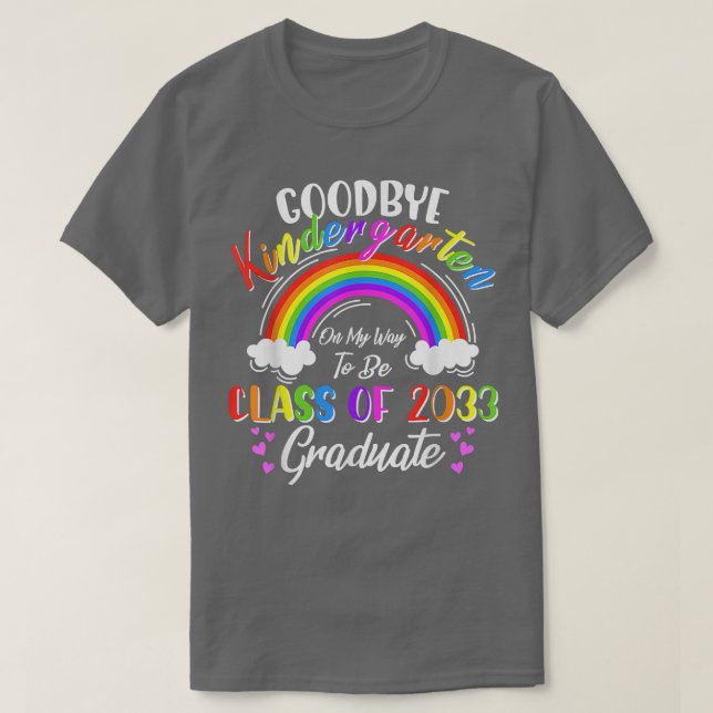 Goodbye Kindergarten Class Of 2033 2021 Grad Hello T-Shirt (Design Front)