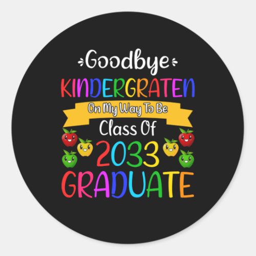 Goodbye Kindergarten Class of 2033 Grad 1st grade Classic Round Sticker