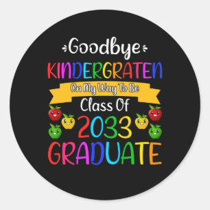 Goodbye Kindergarten Class of 2033 Grad 1st grade Classic Round Sticker