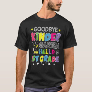 Goodbye Kindergarten Graduation Hello First Grade T-Shirt