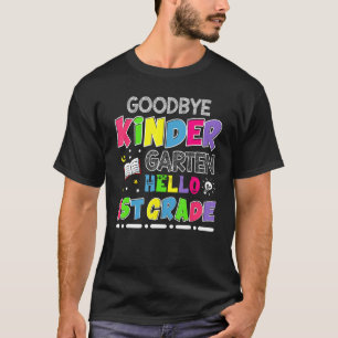 Goodbye Kindergarten Graduation Hello First Grade T-Shirt