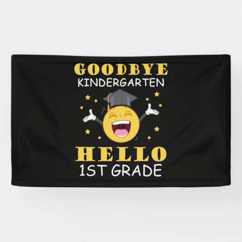 Goodbye Kindergarten Hello 1st Grade Banner