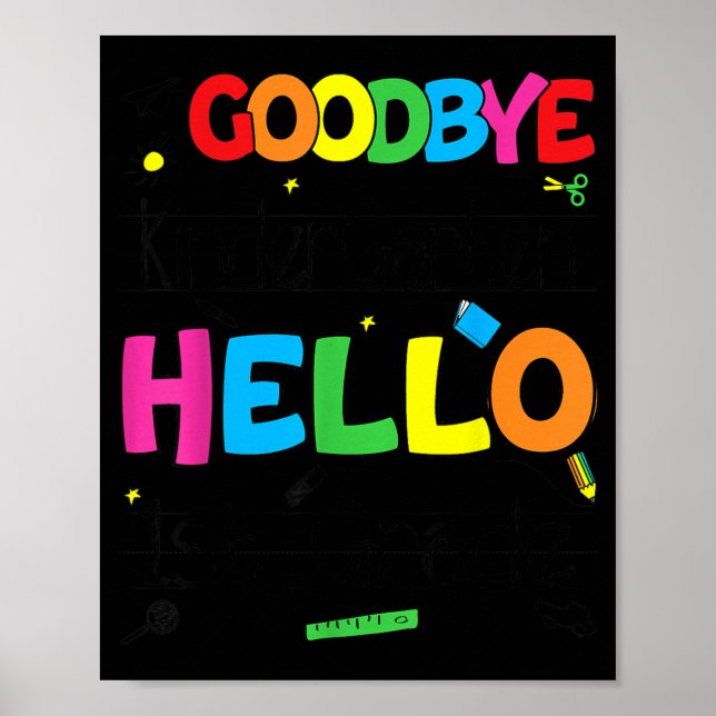 Goodbye Kindergarten Hello 1st Grade First Day Of Poster (Front)
