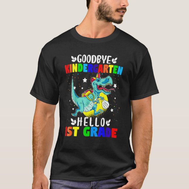 Goodbye Kindergarten Hello 1st Grade Kindergarten  T-Shirt (Front)