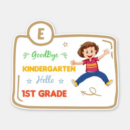 Goodbye Kindergarten Hello 1st Grade school Sticker
