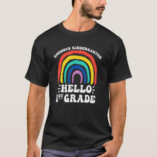Goodbye Kindergarten Hello 1st Grade Teacher Stude T-Shirt