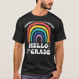 GOODBYE KINDERGARTEN HELLO 1st GRADE Teacher Stude T-Shirt