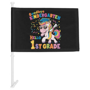Goodbye Kindergarten Hello 1st Grade Unicorn Car Flag