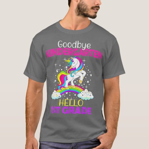 Goodbye Kindergarten Hello 1st grade Unicorn Girls T_Shirt