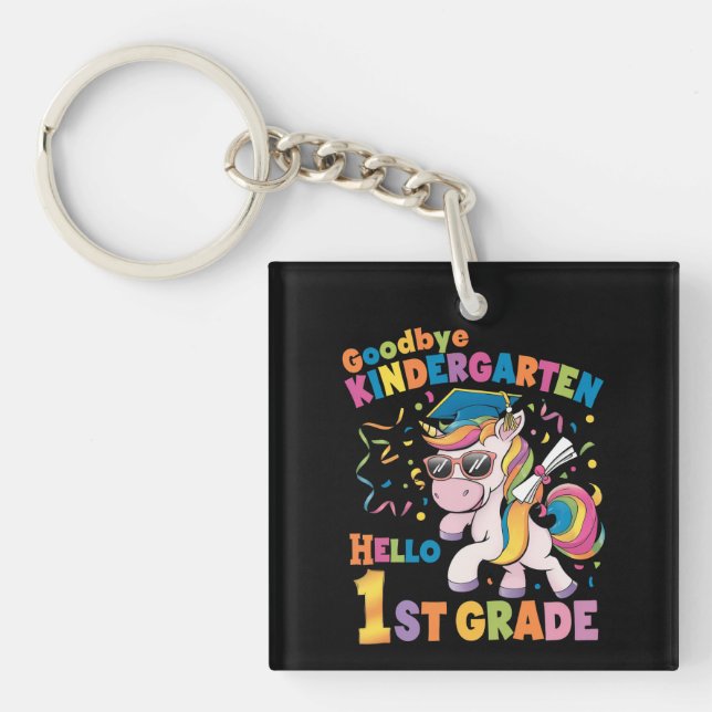 Goodbye Kindergarten Hello 1st Grade Unicorn Keychain (Front)